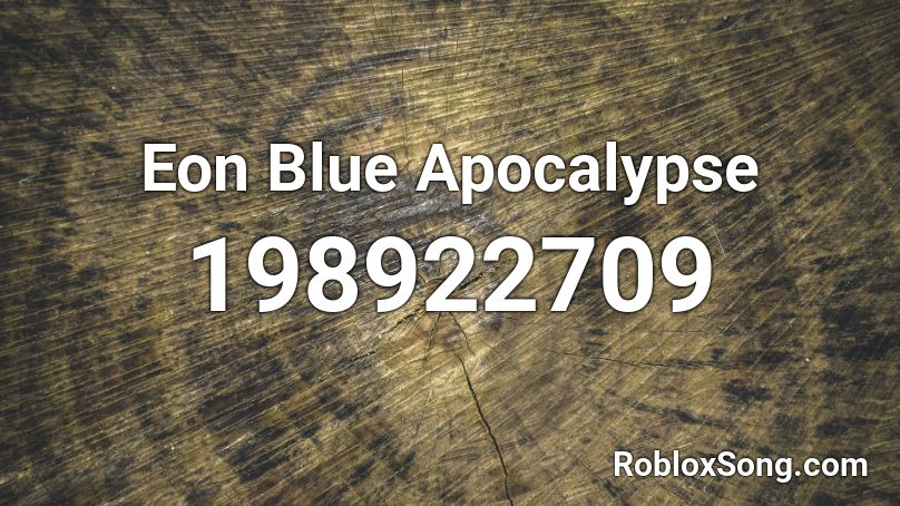 Eon Blue Apocalypse Roblox ID