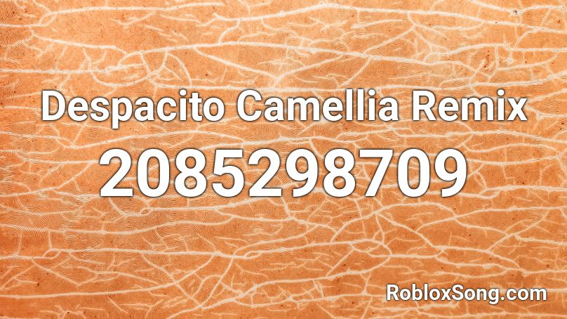 Despacito Camellia Remix Roblox ID