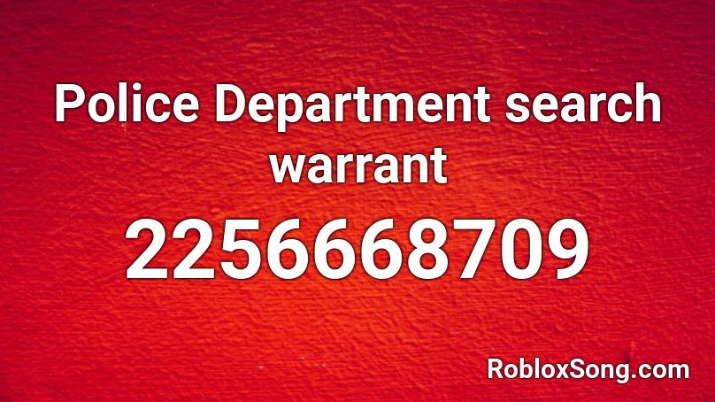 Police Department search warrant Roblox ID