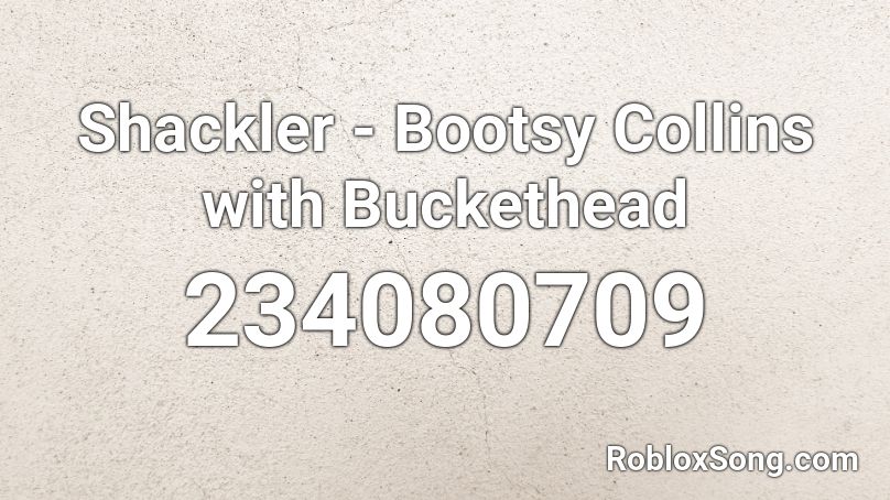 Shackler - Bootsy Collins with Buckethead Roblox ID