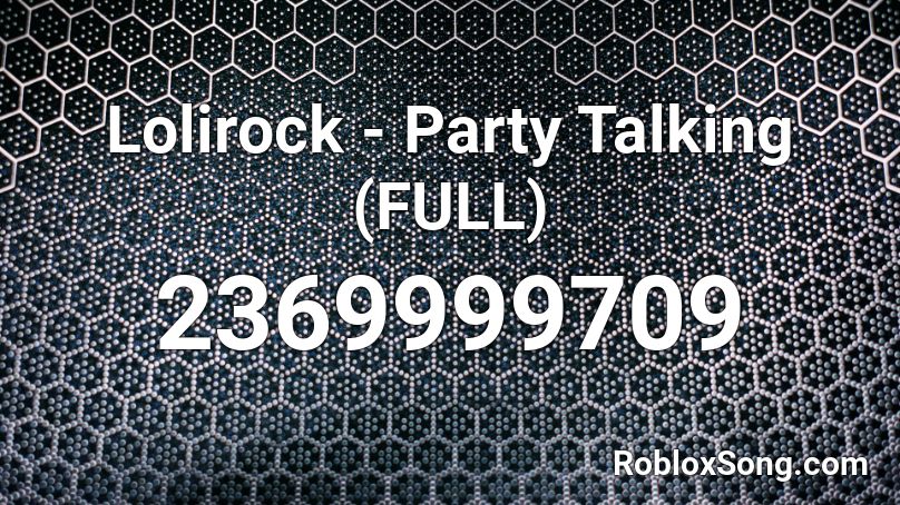 Lolirock - Party Talking (FULL) Roblox ID