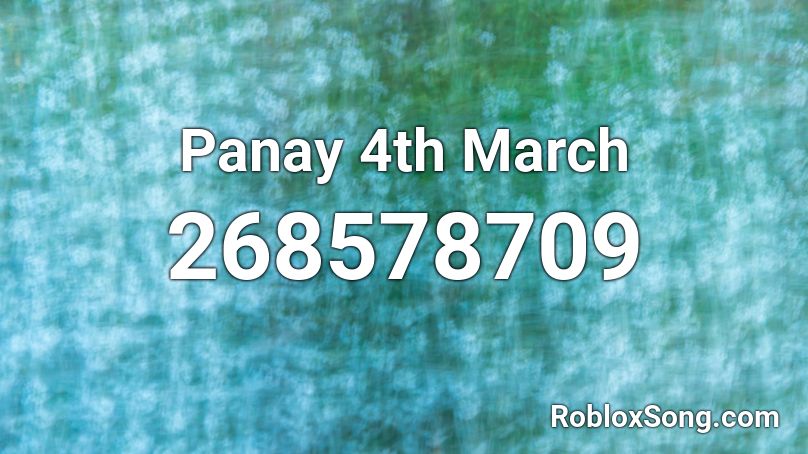 Panay 4th March Roblox ID