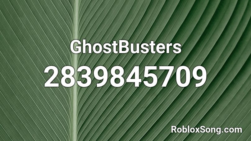 Ghostbusters Roblox Id Roblox Music Codes - roblox song code rockefeller street