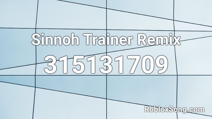Sinnoh Trainer Remix Roblox ID