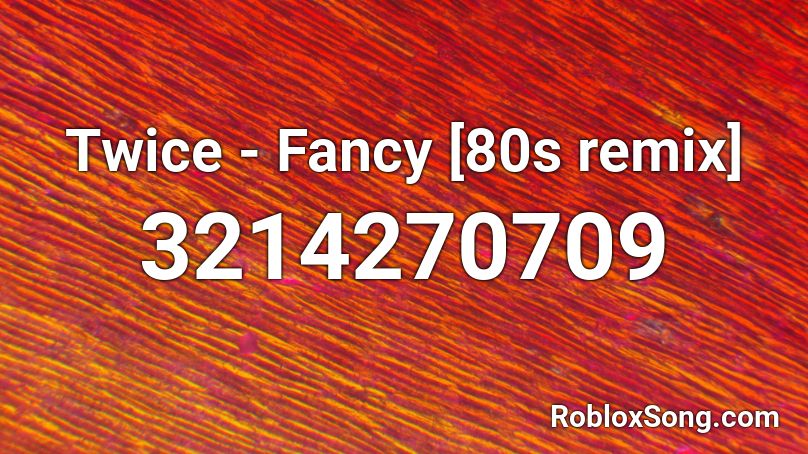Twice - Fancy [80s remix] Roblox ID