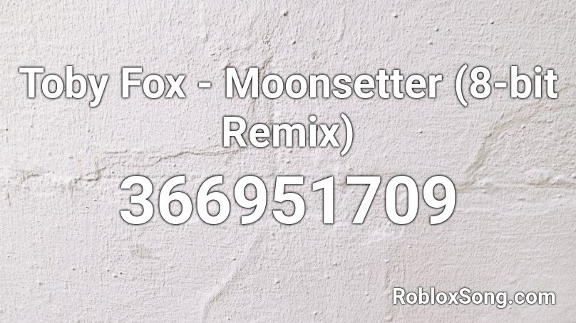 Toby Fox - Moonsetter (8-bit Remix) Roblox ID