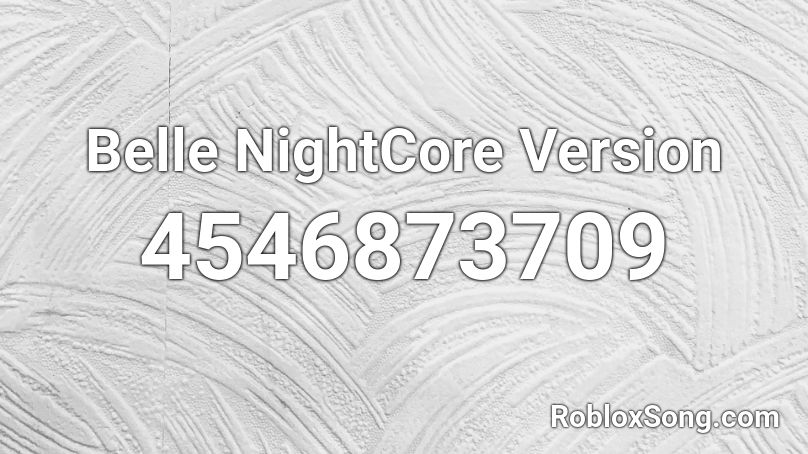 Belle Nightcore Version Roblox Id Roblox Music Codes - belle roblox id