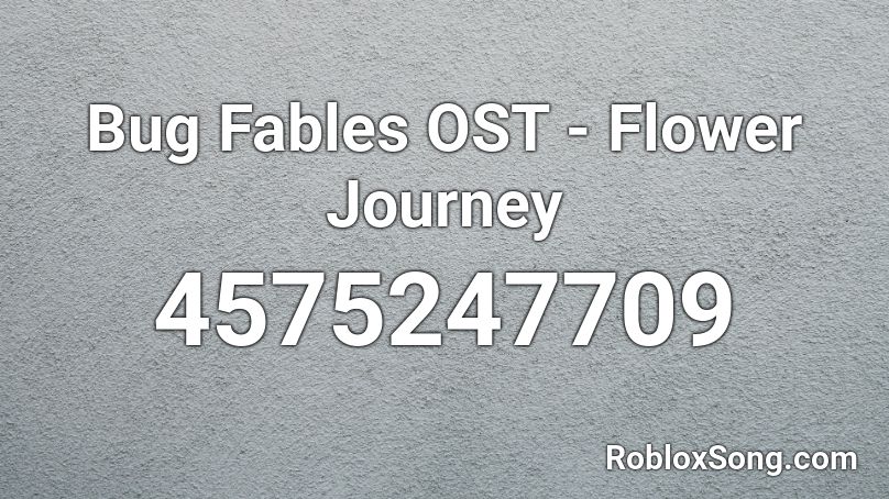 Bug Fables OST - Flower Journey Roblox ID