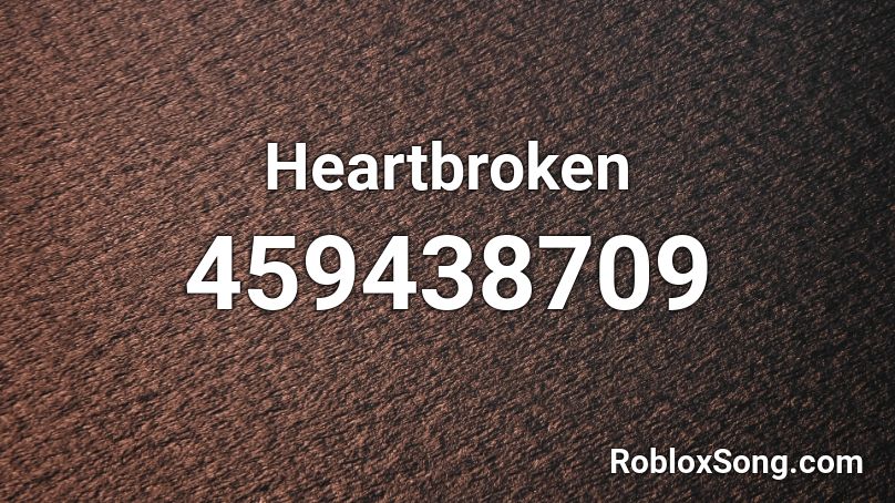 Heartbroken Roblox ID