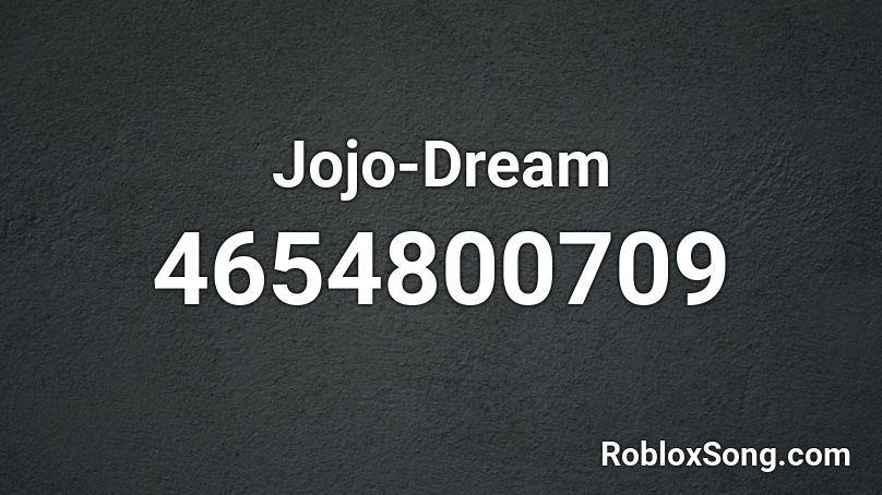 Jojo-Dream Roblox ID