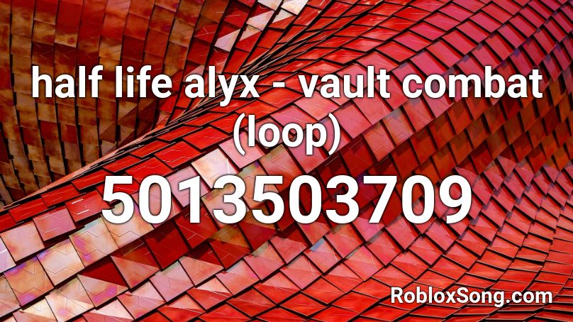 half life alyx - vault combat (loop) Roblox ID