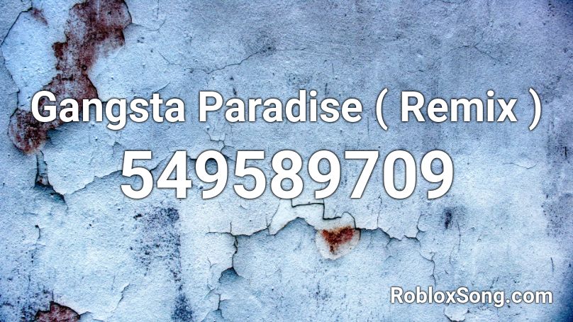 Gangsta Paradise ( Remix ) Roblox ID