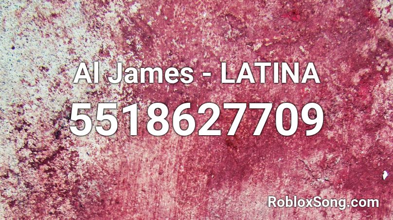 Al James - LATINA Roblox ID