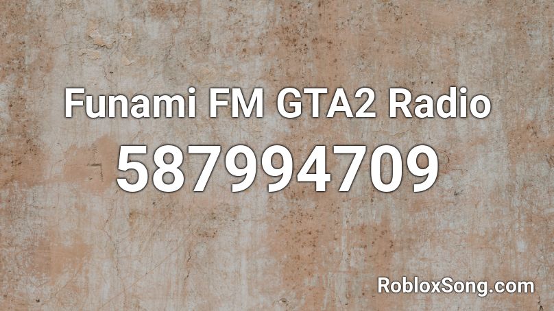 Funami FM GTA2 Radio Roblox ID