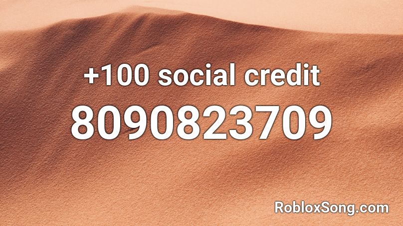 +100 social credit Roblox ID