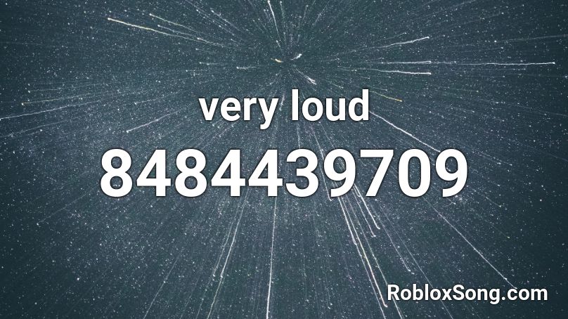 very loud Roblox ID