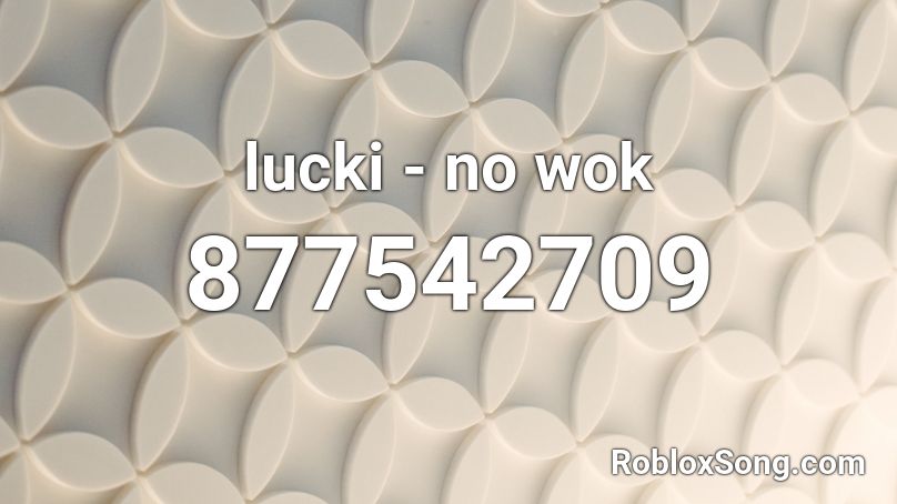 lucki - no wok Roblox ID