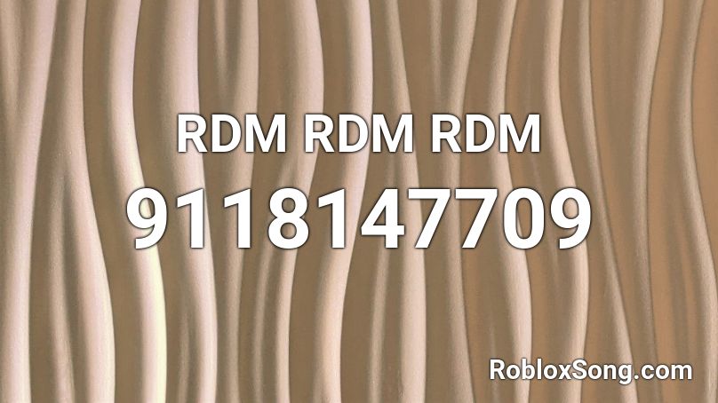 RDM RDM RDM Roblox ID