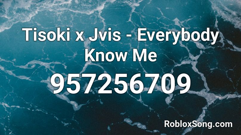 Tisoki x Jvis - Everybody Know Me Roblox ID