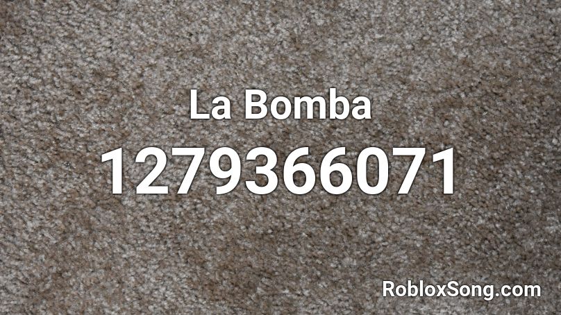 La Bomba Roblox ID