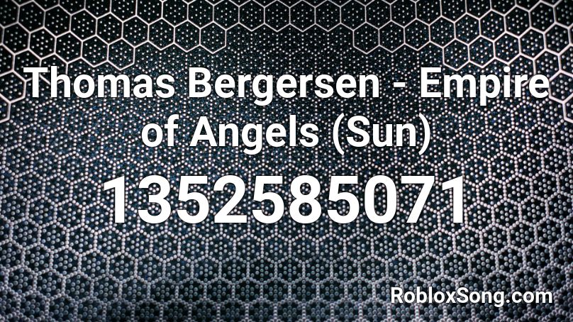Thomas Bergersen - Empire of Angels (Sun) Roblox ID