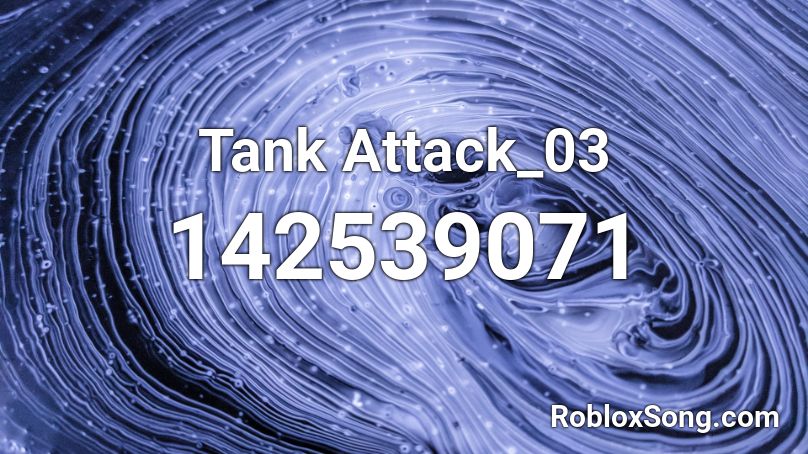 Tank Attack_03 Roblox ID