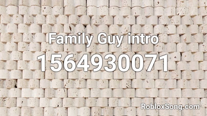 Family Guy Intro Roblox Id Roblox Music Codes - guy laughing lkoud roblox