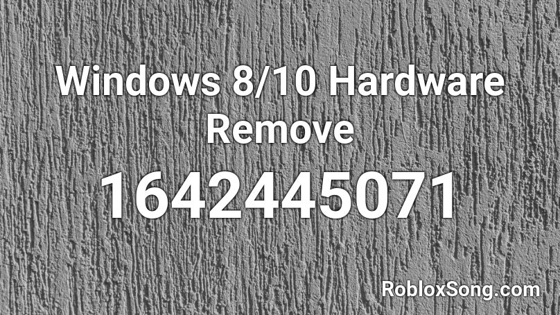 Windows 8/10 Hardware Remove Roblox ID