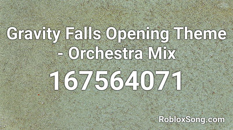 Gravity Falls Opening Theme Orchestra Mix Roblox Id Roblox Music Codes - gravity falls roblox id code
