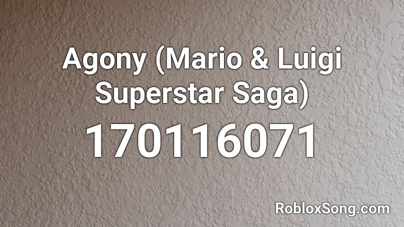 Agony (Mario & Luigi Superstar Saga) Roblox ID