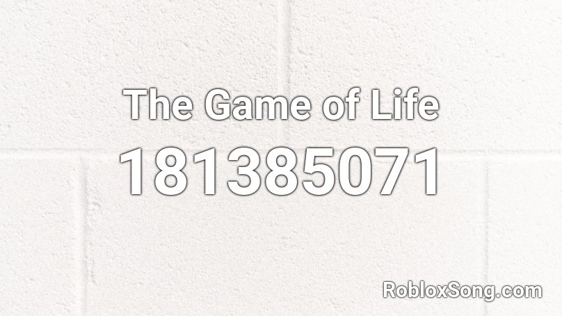 The Game of Life Roblox ID