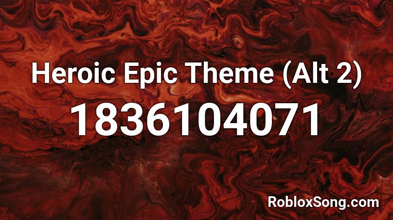 Heroic Epic Theme (Alt 2) Roblox ID