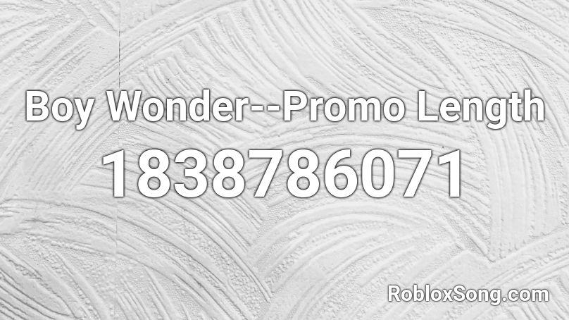 Boy Wonder--Promo Length Roblox ID