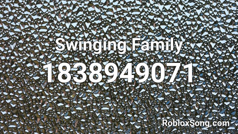Swinging Family Roblox ID