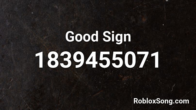Good Sign Roblox ID