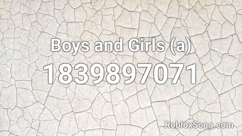 Boys and Girls (a) Roblox ID