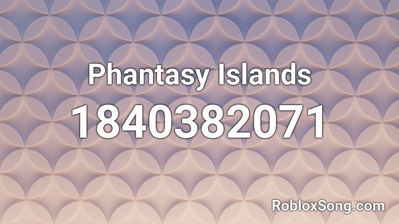 Phantasy Islands Roblox ID