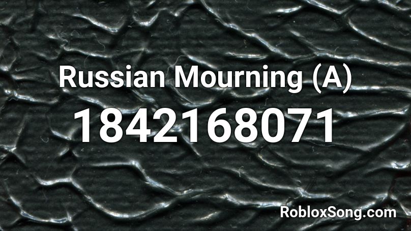 Russian Mourning (A) Roblox ID