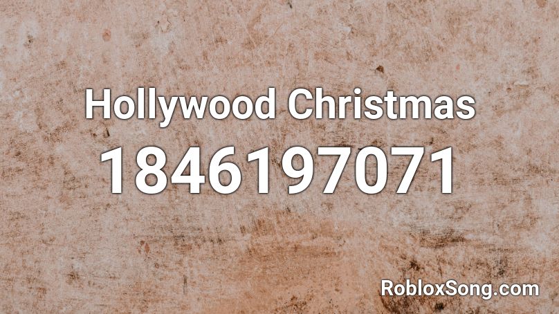 Hollywood Christmas Roblox ID