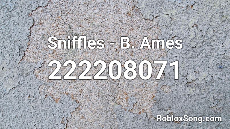 Sniffles - B. Ames Roblox ID