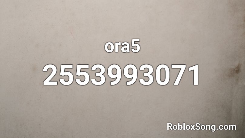 ora5 Roblox ID