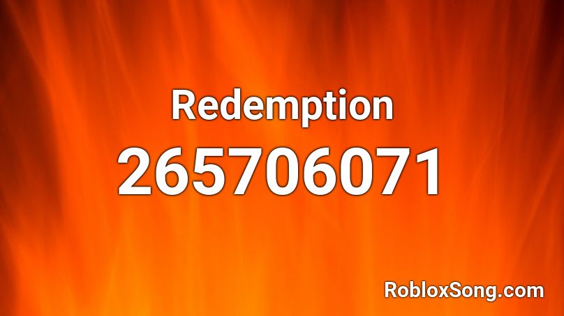 Redemption Roblox ID - Roblox music codes