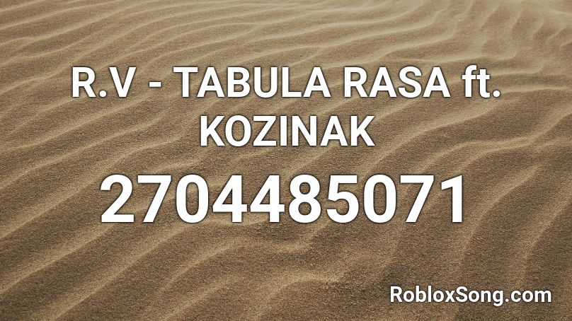 R.V - TABULA RASA ft. KOZINAK Roblox ID