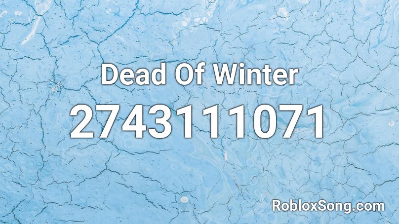Dead Of Winter Roblox ID