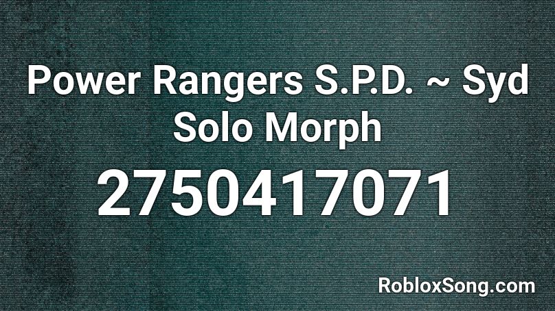 Power Rangers S.P.D. ~ Syd Solo Morph Roblox ID