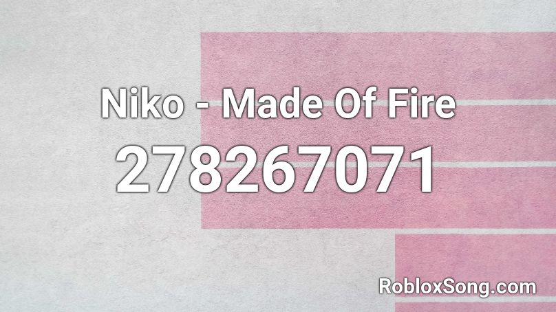 Niko - Made Of Fire Roblox ID