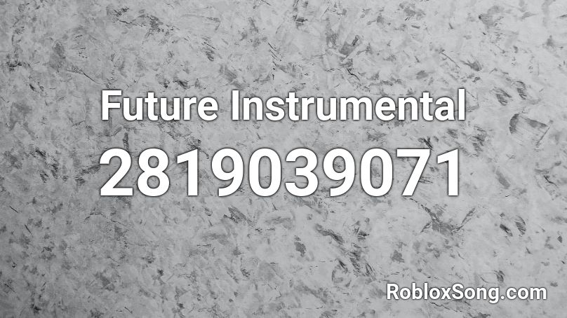 Future Instrumental Roblox ID