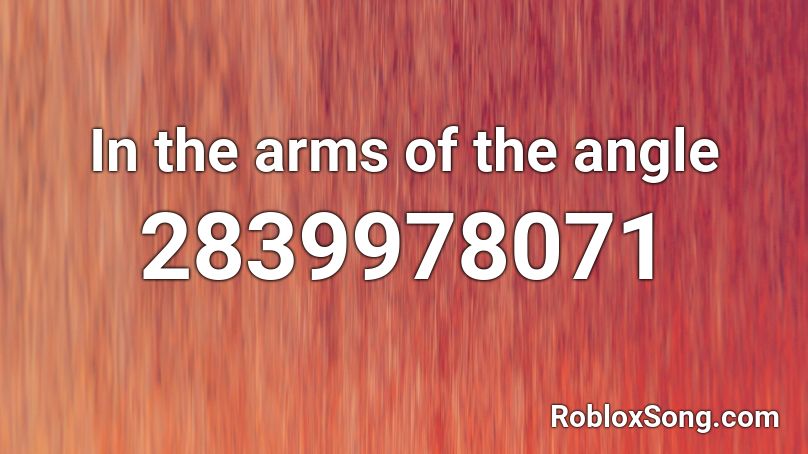 In the arms of the angle Roblox ID