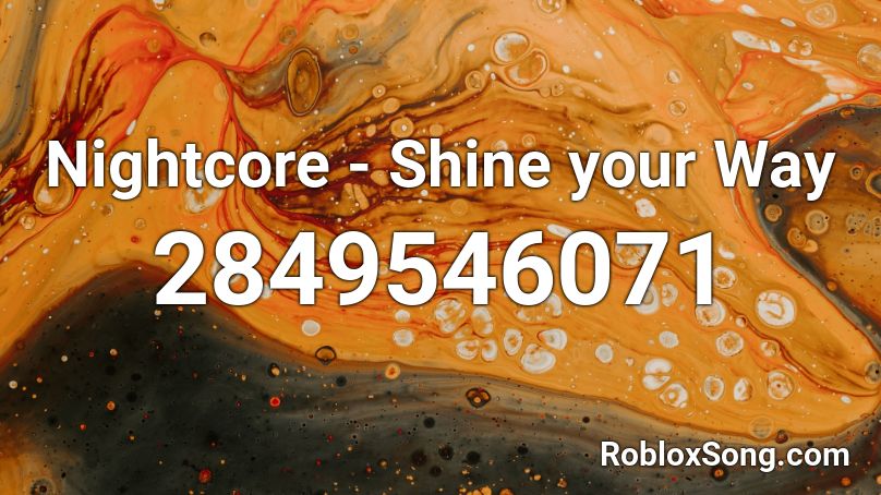 Nightcore - Shine your Way Roblox ID
