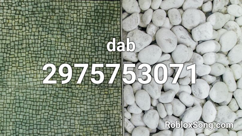 Dab Roblox Id Roblox Music Codes - dab roblox song id